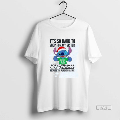 Stitch Its So Hard To Shop My Sister Shirt Unique Merch