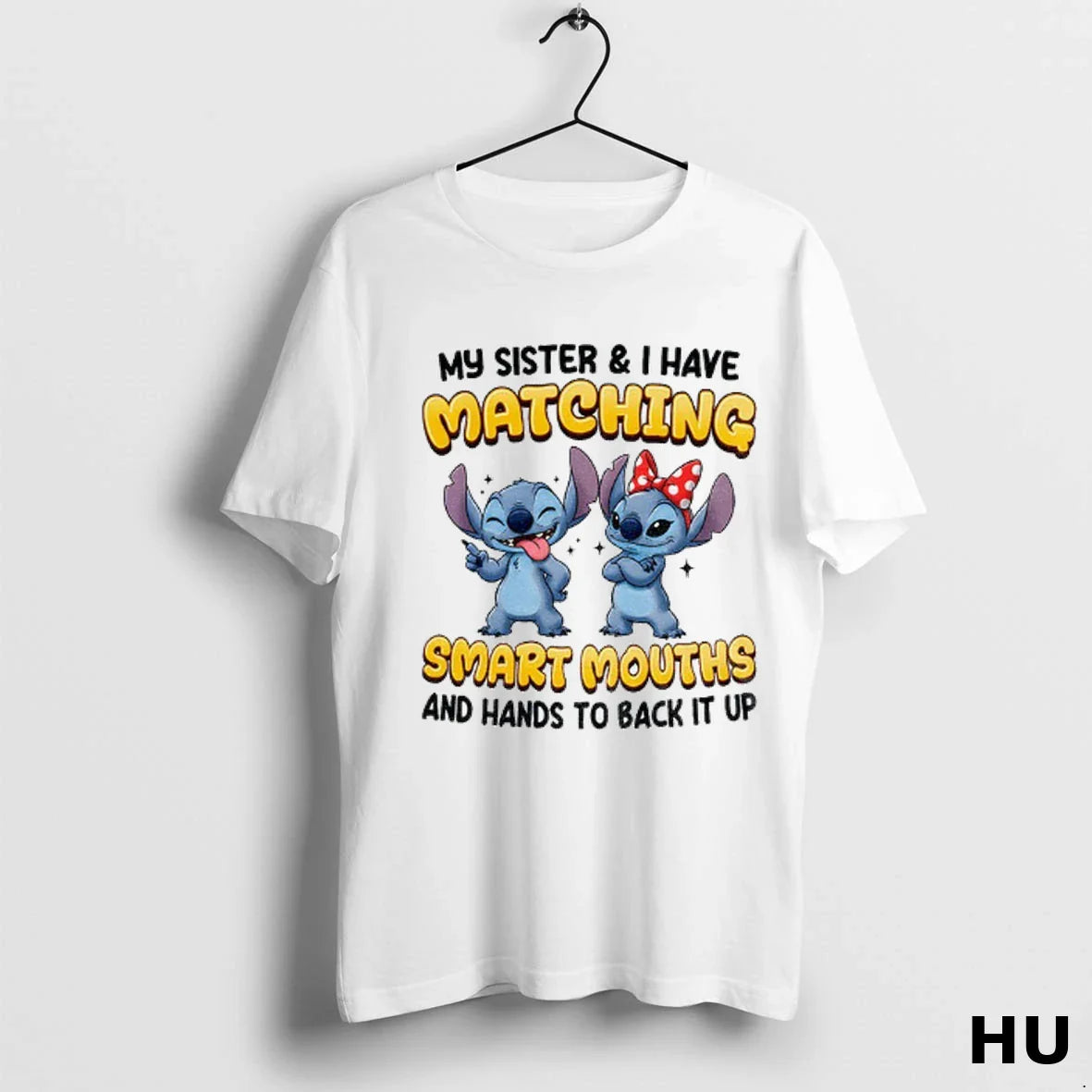 Stitch My Sister And I Have Matching Smart Mouths And Hands To Back