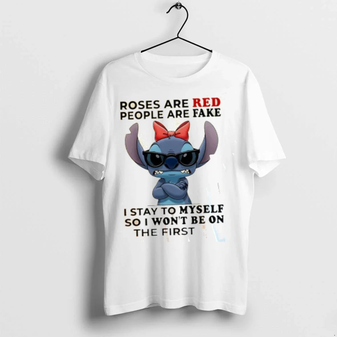 Stitch Roses Are Red People Are Fake I Stay To Myself So I Wont