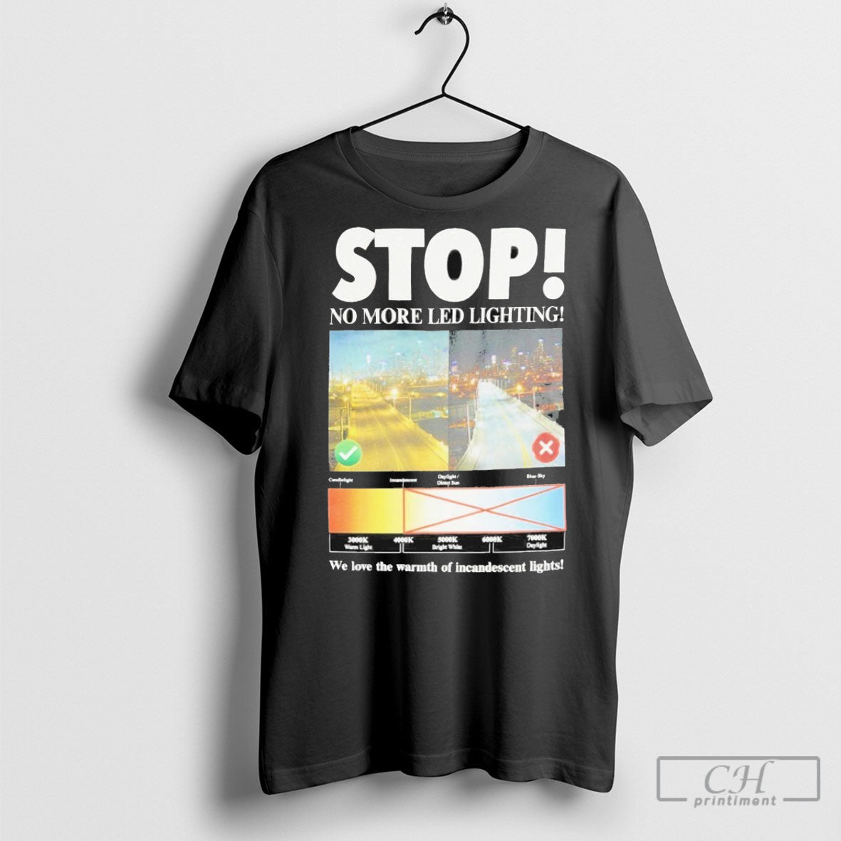 Stop No More Led Lighting We Love Warmth Incandescent Lights Shirts
