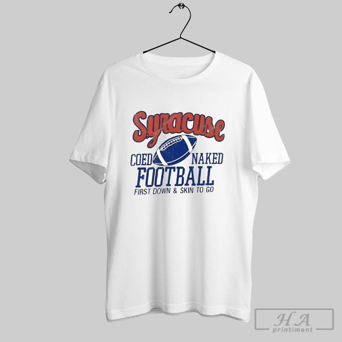 Syracuse Coed Naked Football First Down And Skin To Go Shirt