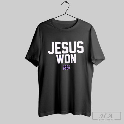 Tcu Horned Frogs Football Jesus Won 2025 Shirt Trendy Gift