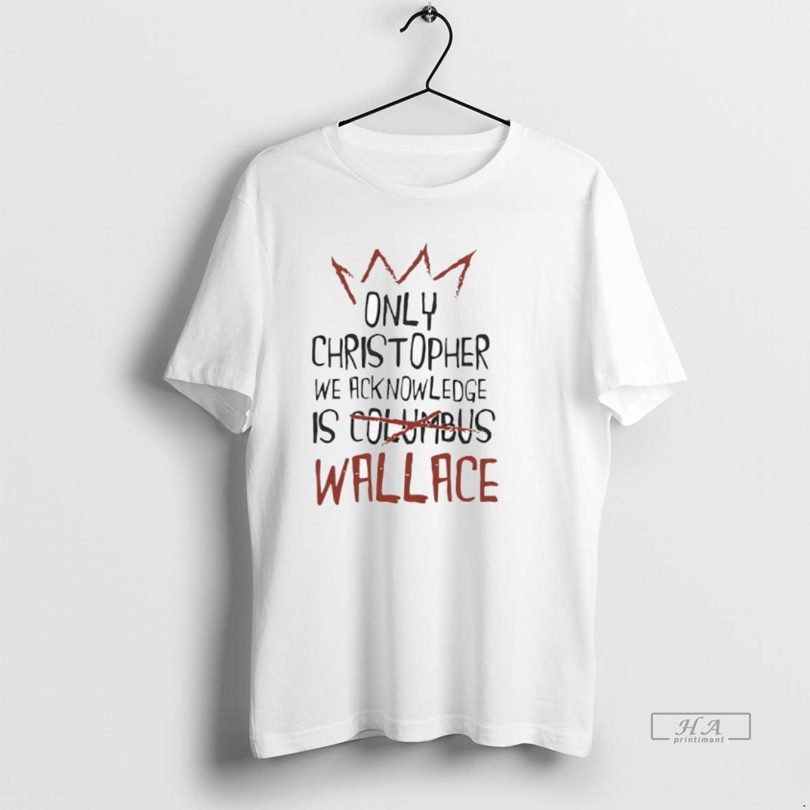 Only Christopher We Acknowledge Is Wallace TShirt Exclusive Look