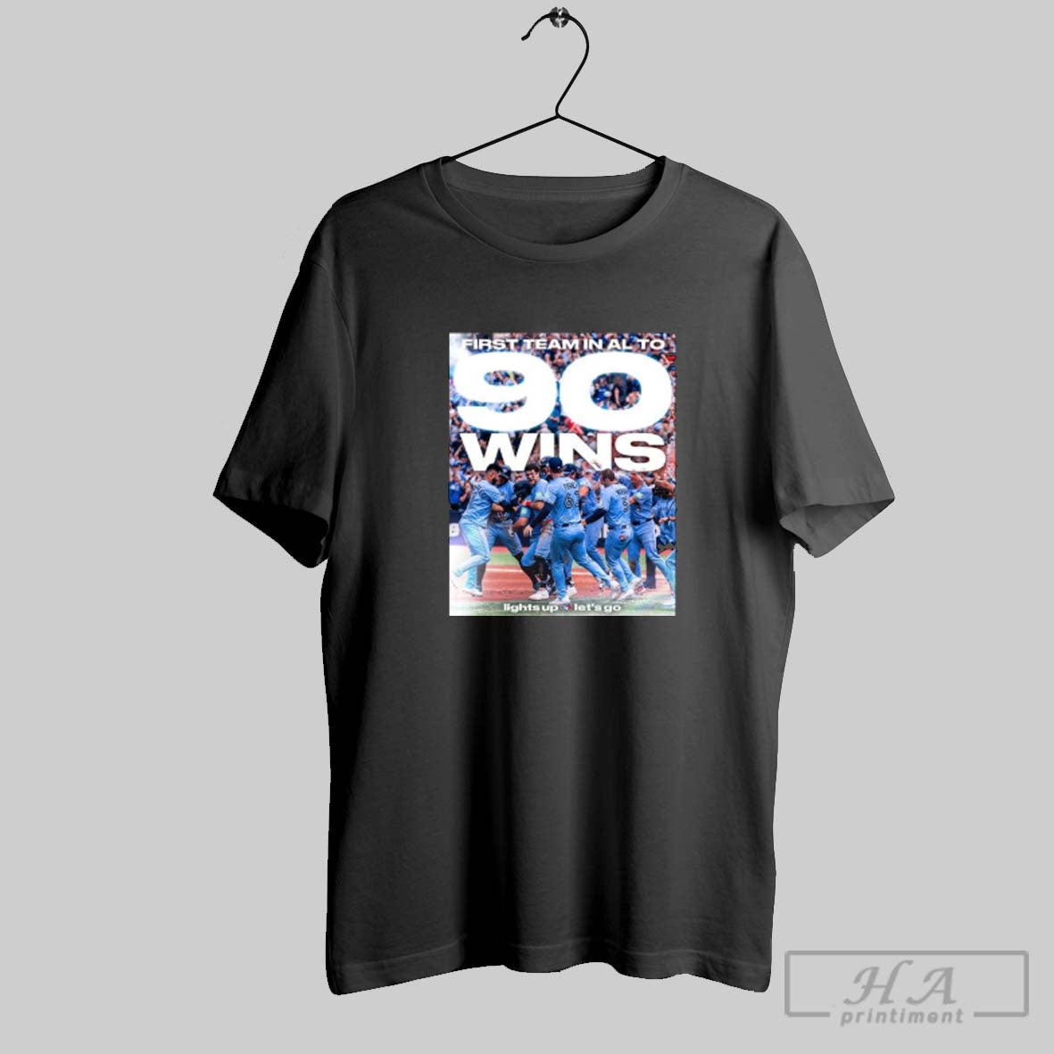 Toronto Blue Jays First Team Al To 90 Wins Lights Up Lets Go TShirt