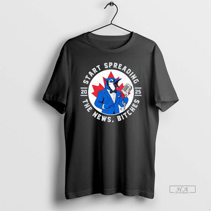 Toronto Blue Jays Start Spreading News Bitch 2025 Tee Authentic Look