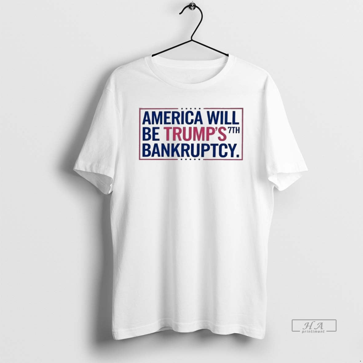 Trendy America Will Be Trumps 7Th Bankruptcy Shirt Retro Look