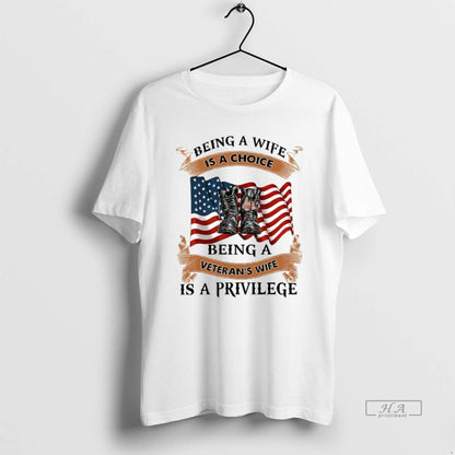 Trendy Being Wife Is Choice Being Veterans Wife Is Privilege Tee