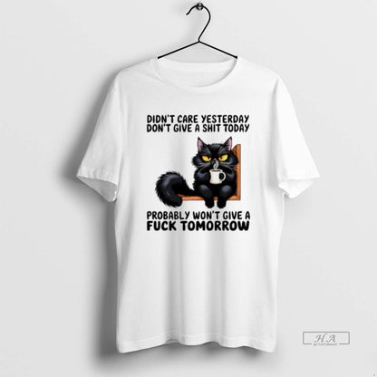 Trendy Black Cat Didnt Care Yesterday Dont Give Shit Today Probably