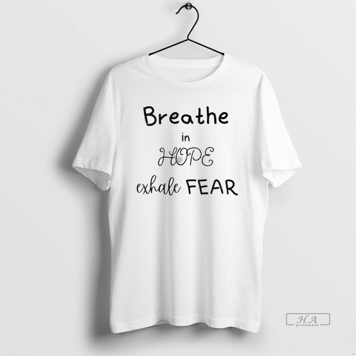 Trendy Breathe Hope Exhale Fear Shirt Elegant Design
