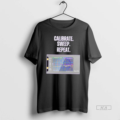 Trendy Calibrate Sweep Repeat Nanovna TShirt Elegant Apparel