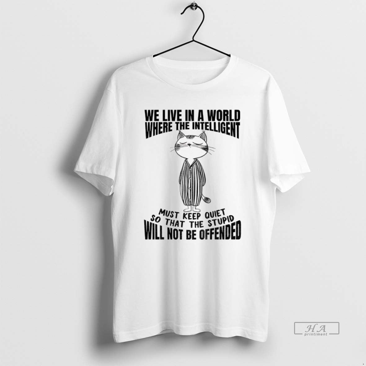 Trendy Cat We Live World Where Intelligent Must Keep Quiet Sweatshirt