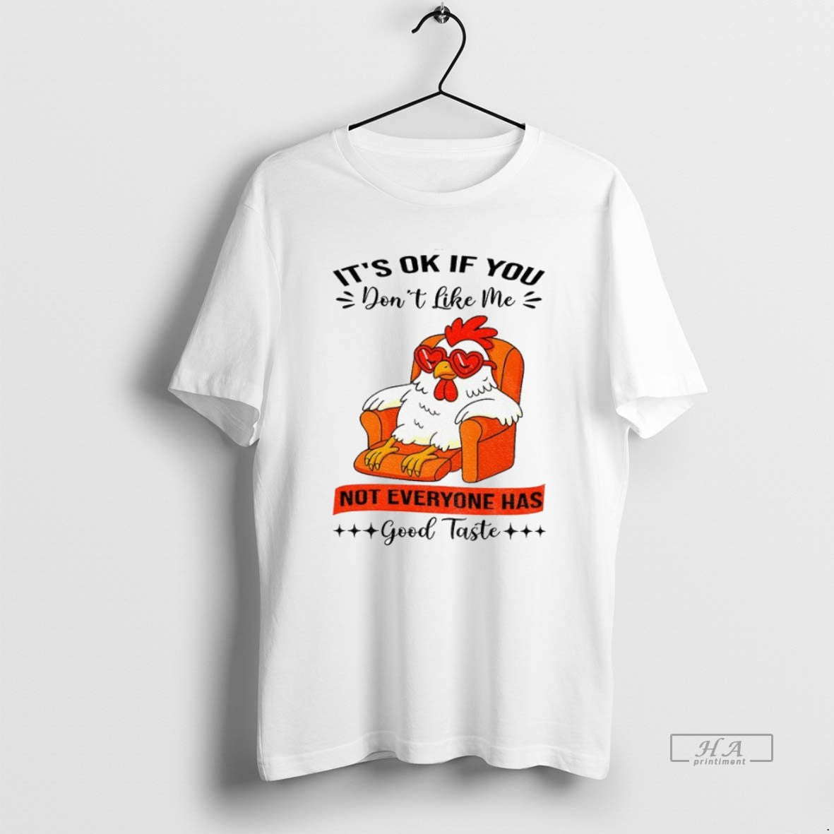 Trendy Chicken Its Ok If You Dont Like Me Not Everyone Has Good Taste