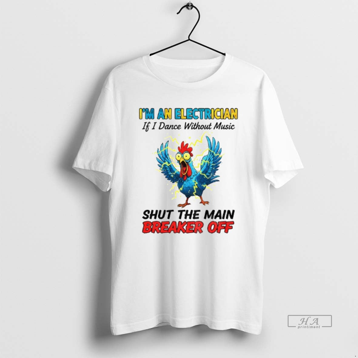 Trendy Chicken Storm Im Electrician If I Dance Without Music Shut