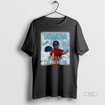 Trendy Diddatar Last Oil Bender Shirt Authentic Look