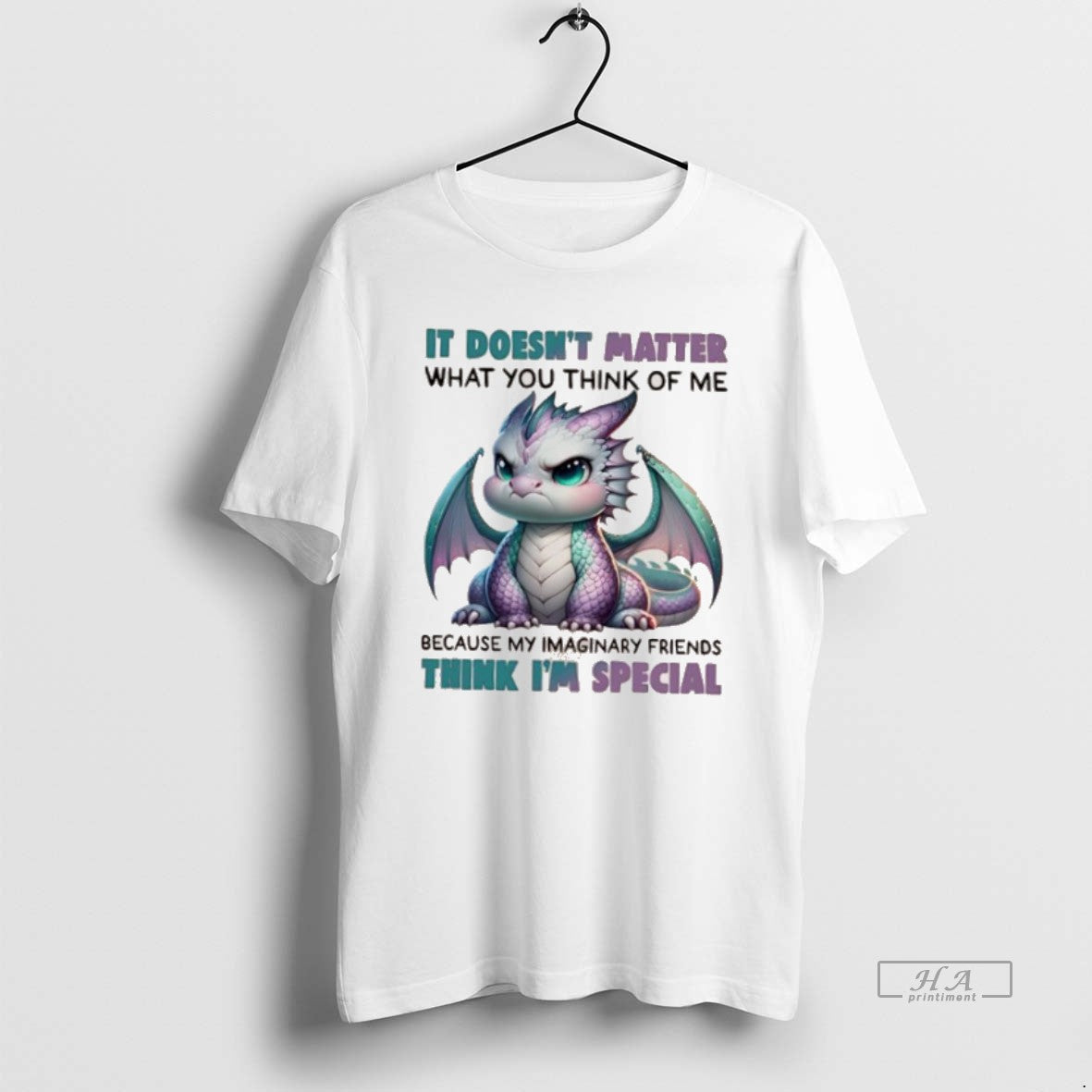 Trendy Dragon It Doesnt Matter What You Think Me Because My Imaginary