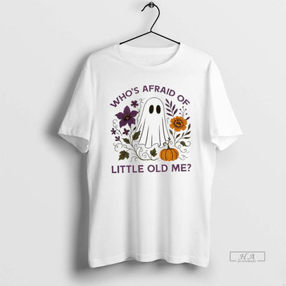 Trendy Ghost Whos Afraid Little Old Me Halloween TShirt Elegant Merch