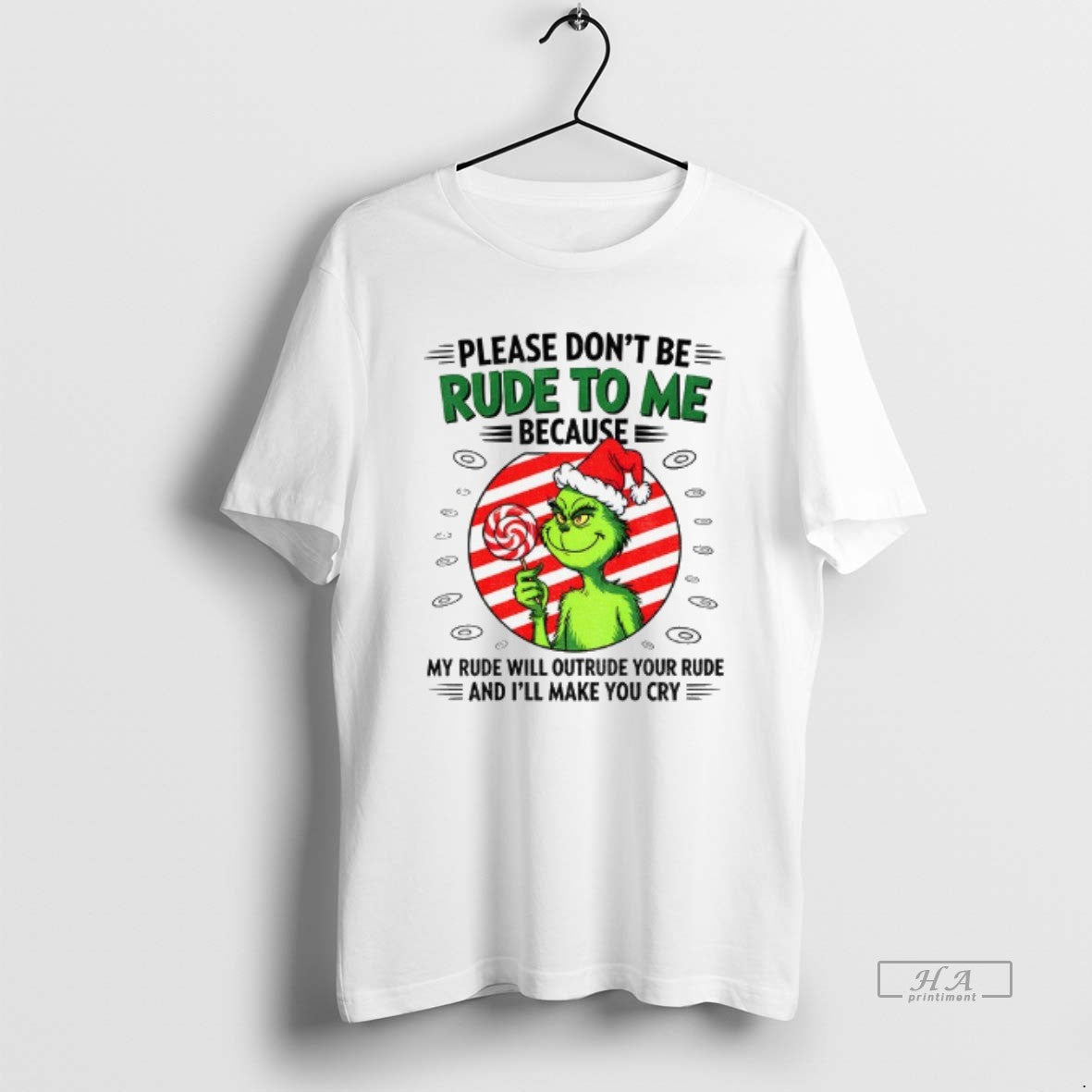 Trendy Grinch Candy Please Dont Be Rude To Me Because My Rude Will