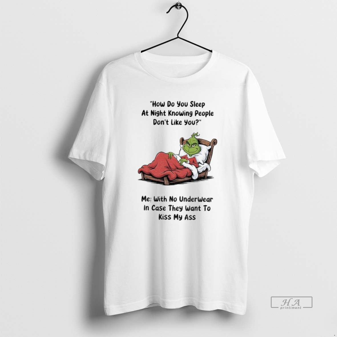 Trendy Grinch How Do You Sleep Night Knowing People Dont Like No Long