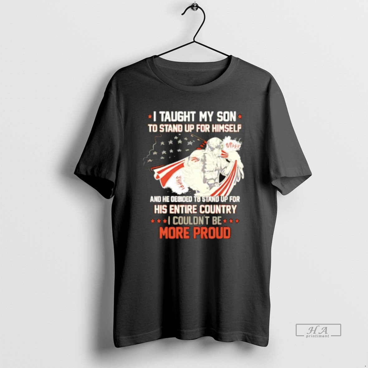 Trendy I Taught My Son To Stand Up Himself Veteran TShirt Modern
