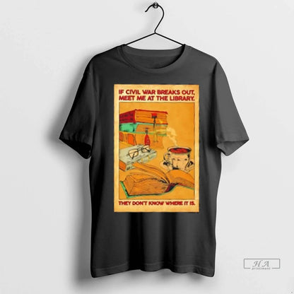 Trendy If Civil War Breaks Out Meet Me Library They Dont Know Shirt