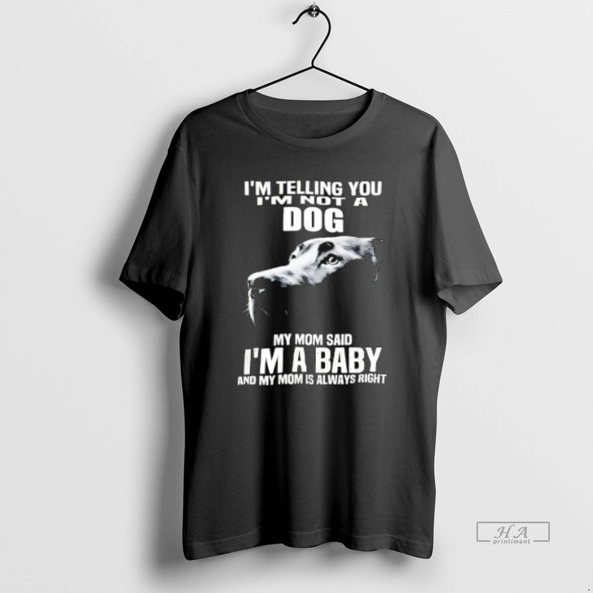 Trendy Im Telling You Im Not Dog My Mom Said Im TShirt Retro Apparel