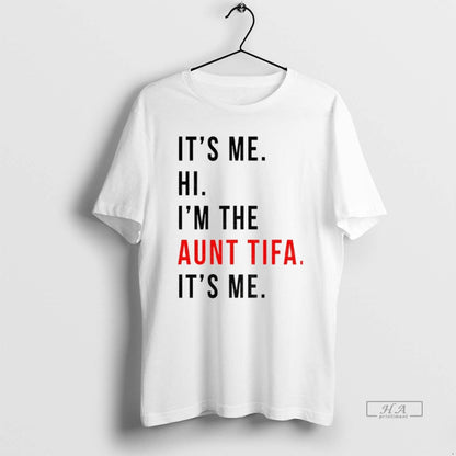 Trendy Its Me Hi Im Aunt Tifa Its Me Fight Fascists Tee Modern Outfit