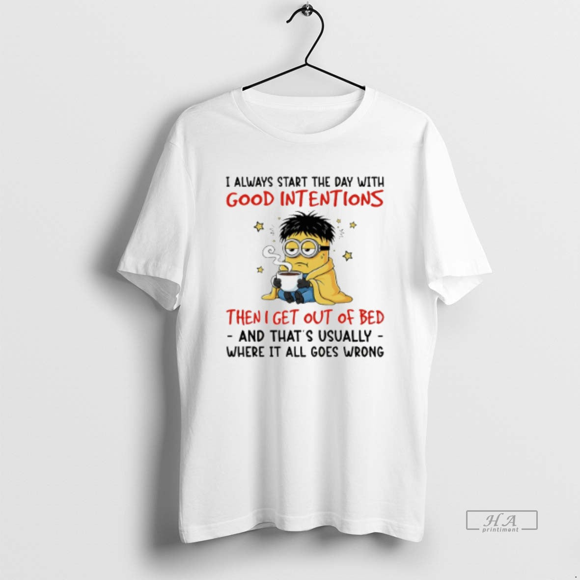 Trendy Minion I Always Start Day Good Intentions Then I Get Out Tank