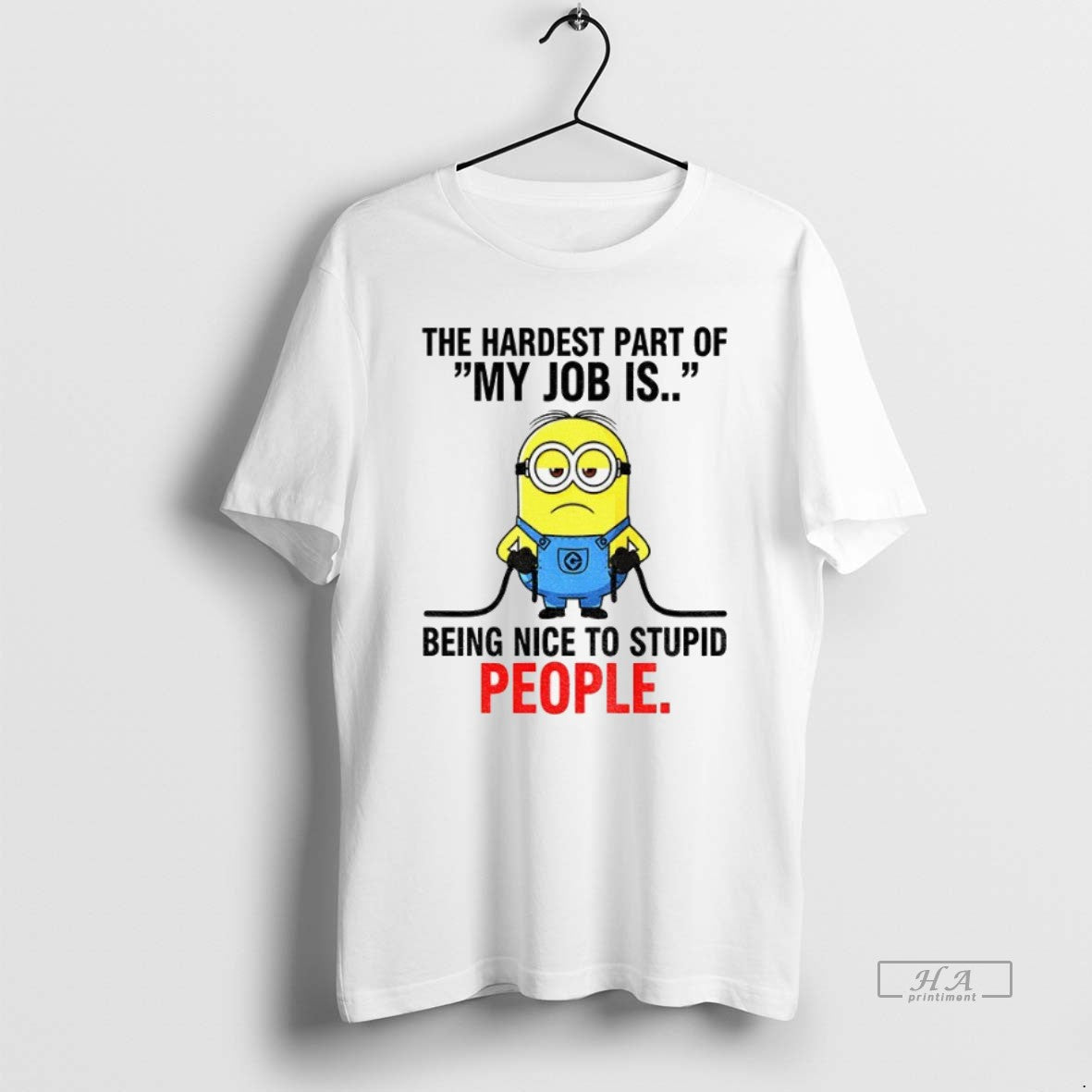 Trendy Minion Hardest Part My Job Is Being Nice To Stupid People Tank