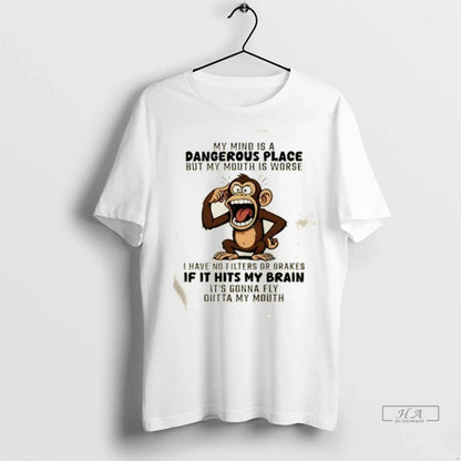 Trendy Monkey My Mind Is Dangerous Place But My Mouth Is Worse Hoodie