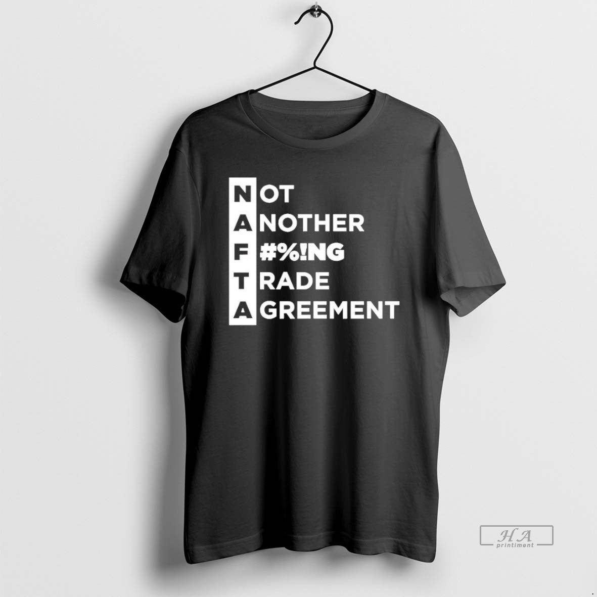 Trendy Nafta Not Another Fucking Trade Agreement TShirt Retro Merch