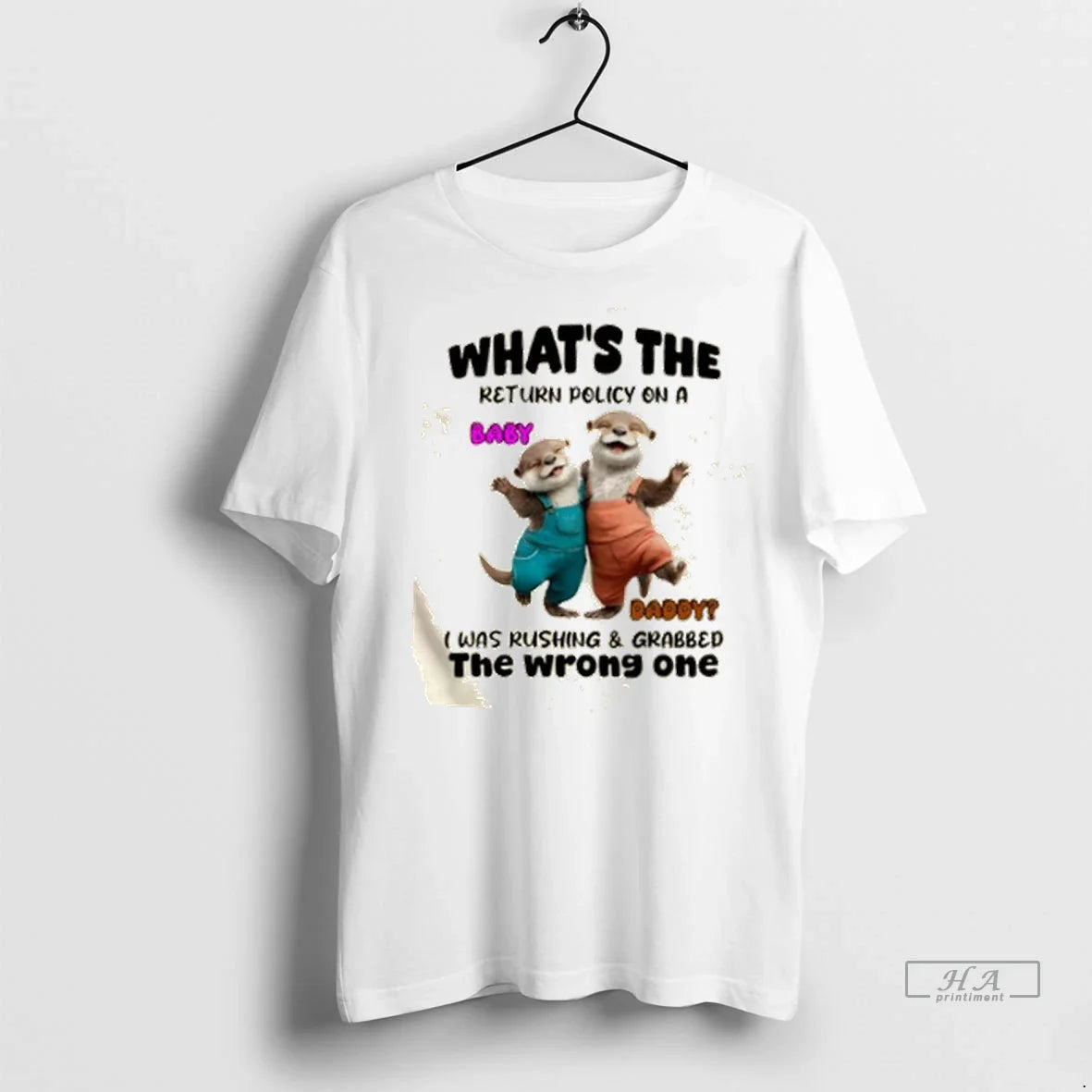 Trendy Otter Whats Return Policy Daddy I Was Rushing Grabbed Tee