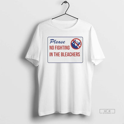 Trendy Please No Fighting Bleachers Shirt Designer Fashion