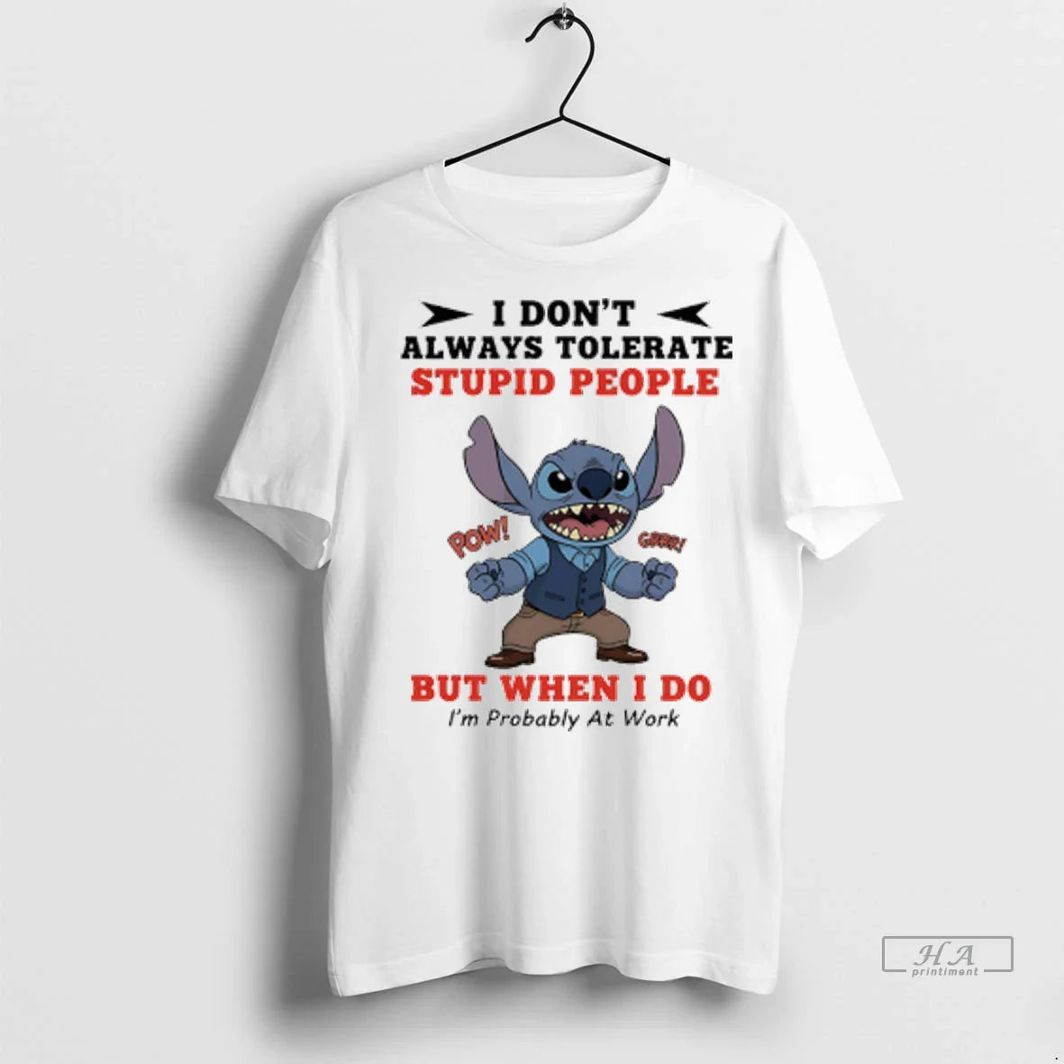 Trendy Stitch I Dont Always Tolerate Stupid People But When I Do Im