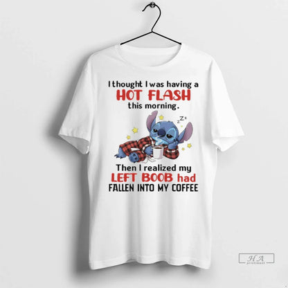 Trendy Stitch I Thought I Was Having Hot Flash This Morning Then