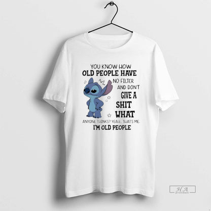Trendy Stitch You Know How Old People Have No Filter And Dont Give