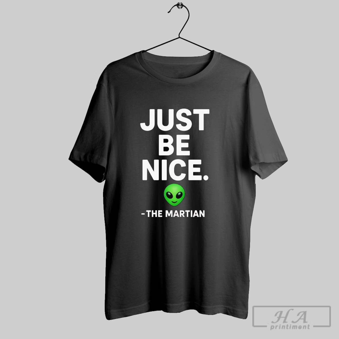 Trendy Martian Just Be Nice Shirt Designer Art