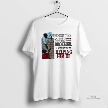 Trendy Only Time You Down Brother Is When Youre Helping Sweatshirt