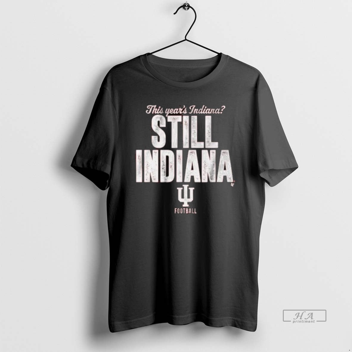 Trendy This Years Indiana Still Indiana Indiana Football Shirts