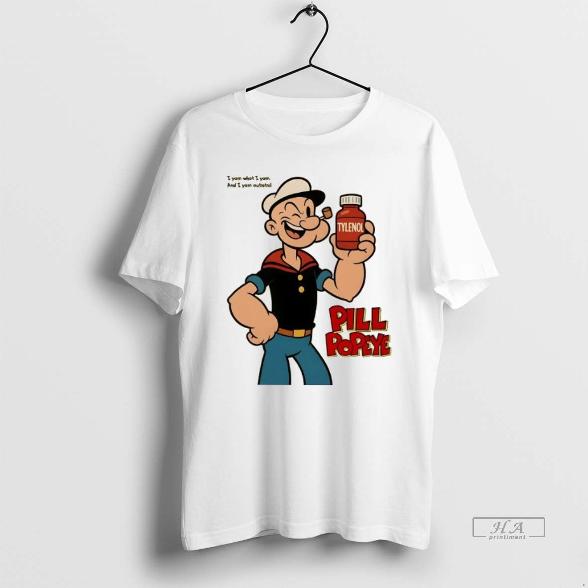 Trendy Tylenol Pill Popeye Sailor I Yam What I Yam And I Yam Autistic