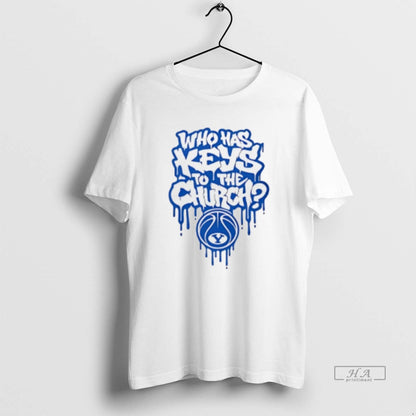 Trendy Who Has Keys To Church Byu Basketball Shirt Premium Apparel