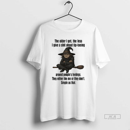 Trendy Witch Older I Get Less I Give Shit About Tiptoeing Hoodie