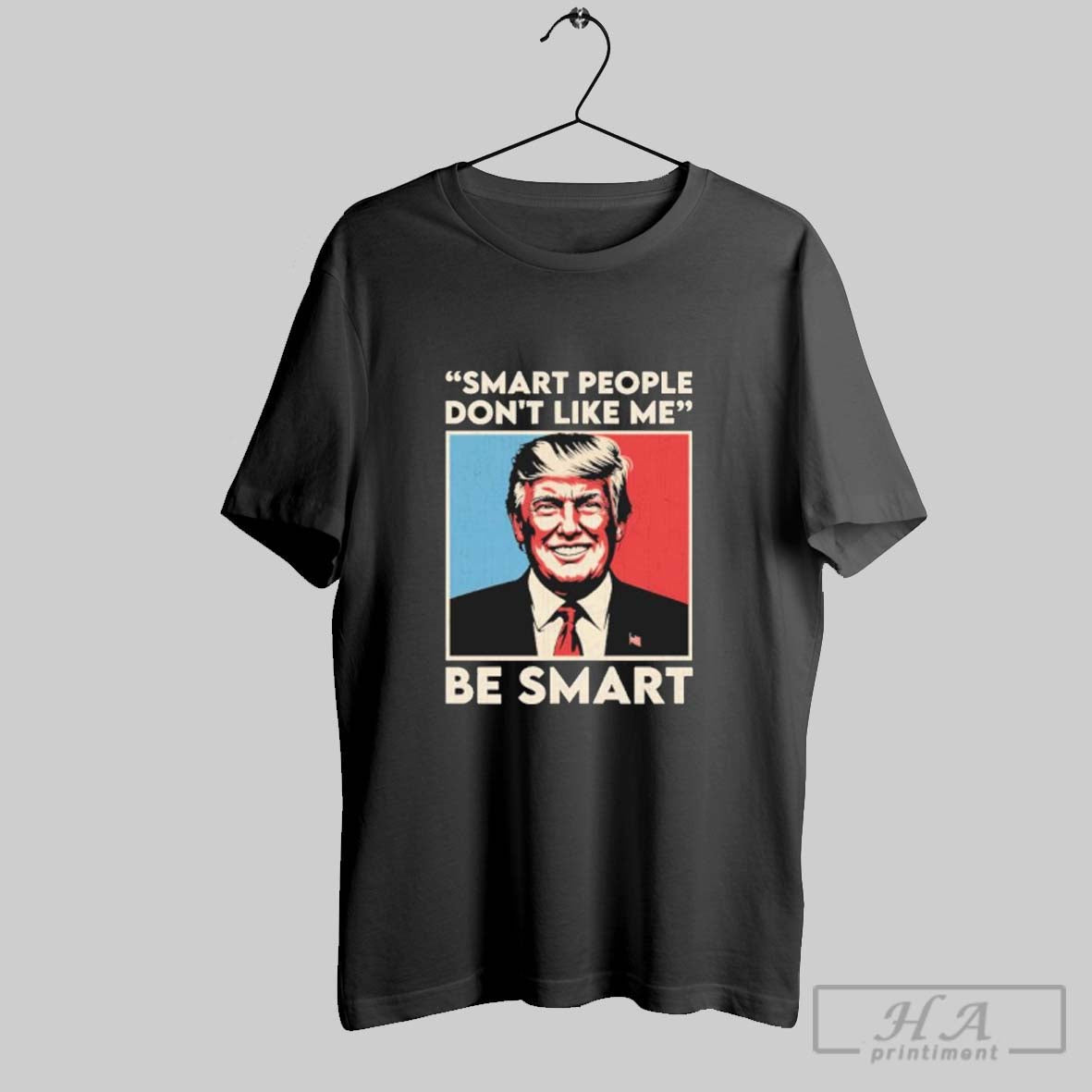 Trump Hope Smart People Dont Like Me Sweatshirt Premium Design
