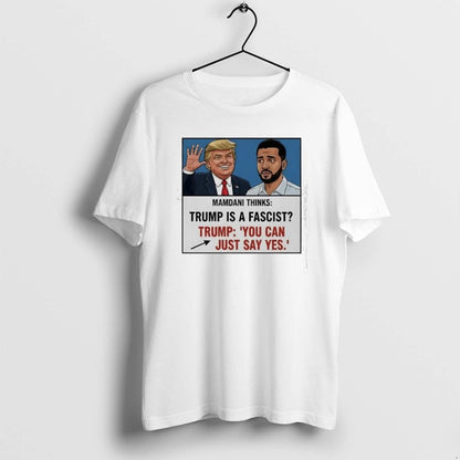 Trump Mamdani You Can Just Say Yes Meme Sweatshirt Modern Gift