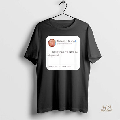 Trump X Thicc Latinas Will Not Be Deported TShirt Vintage Gift