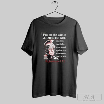 Trump Put Whole Armor God That You May Take Your Stand Shirt