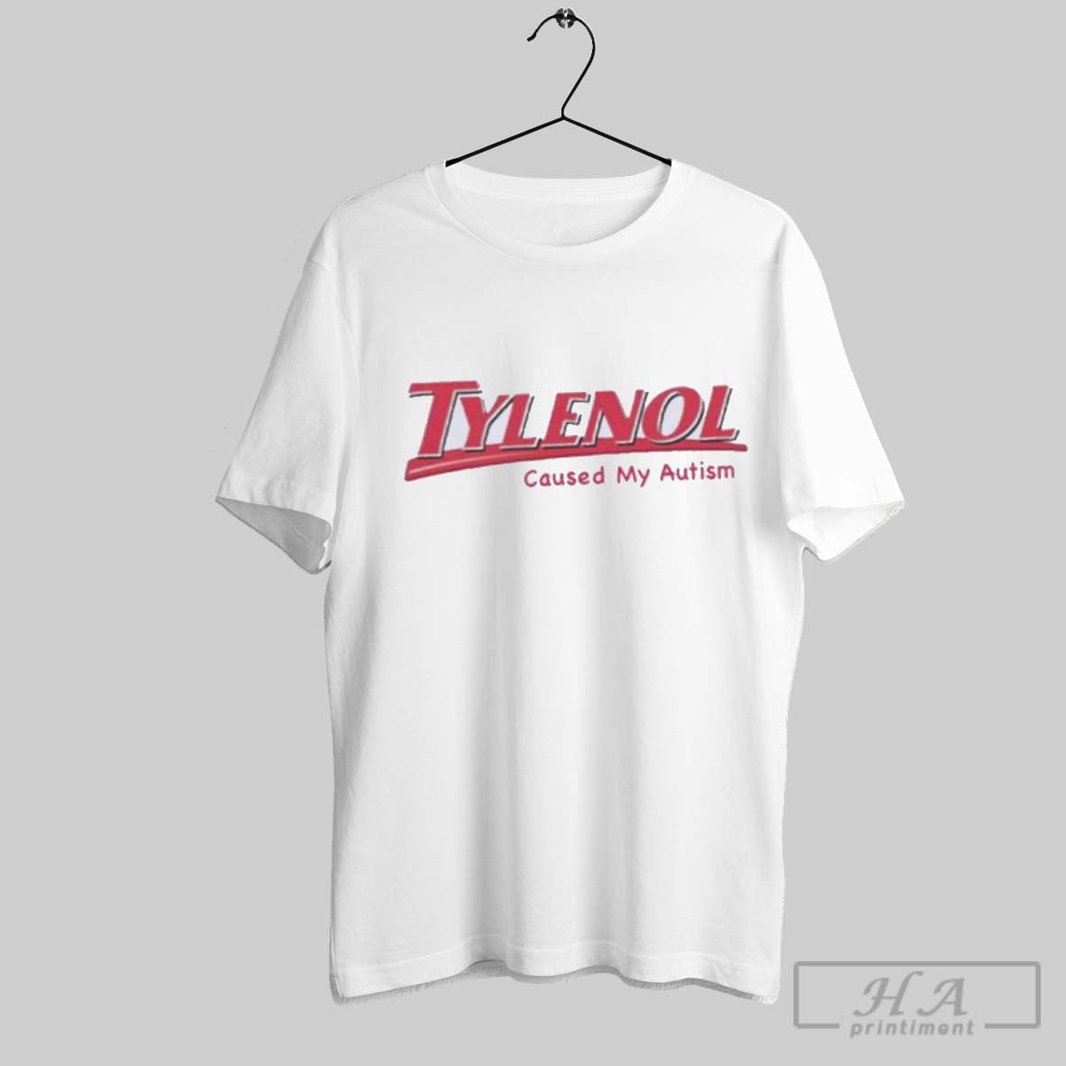 Tylenol Cause My Autism TShirt Classic Style