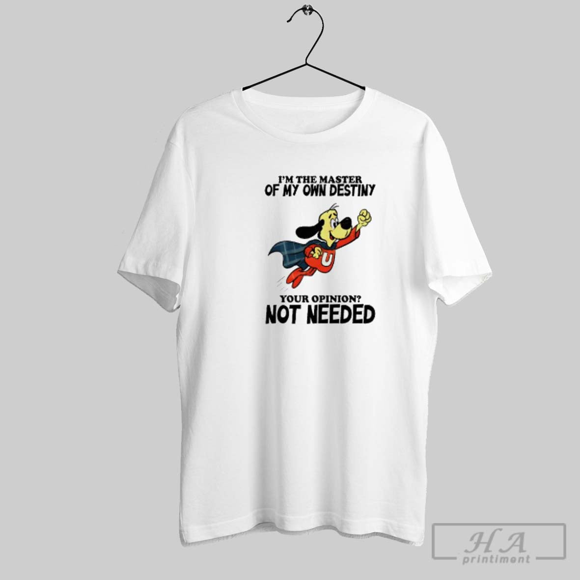 Underdog Im Master My Own Destiny Your Opinion Not Needed Tank Top