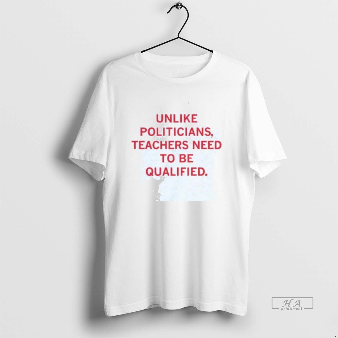 Unlike Politicians Teachers Need To Be Qualified Tank Top Designer