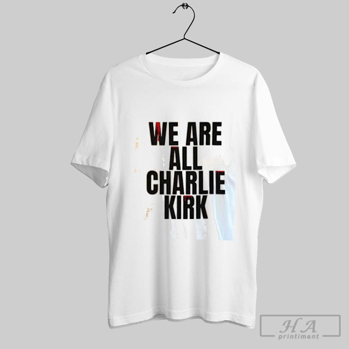 We Are All Charlie Kirk Now TShirt Modern Gift