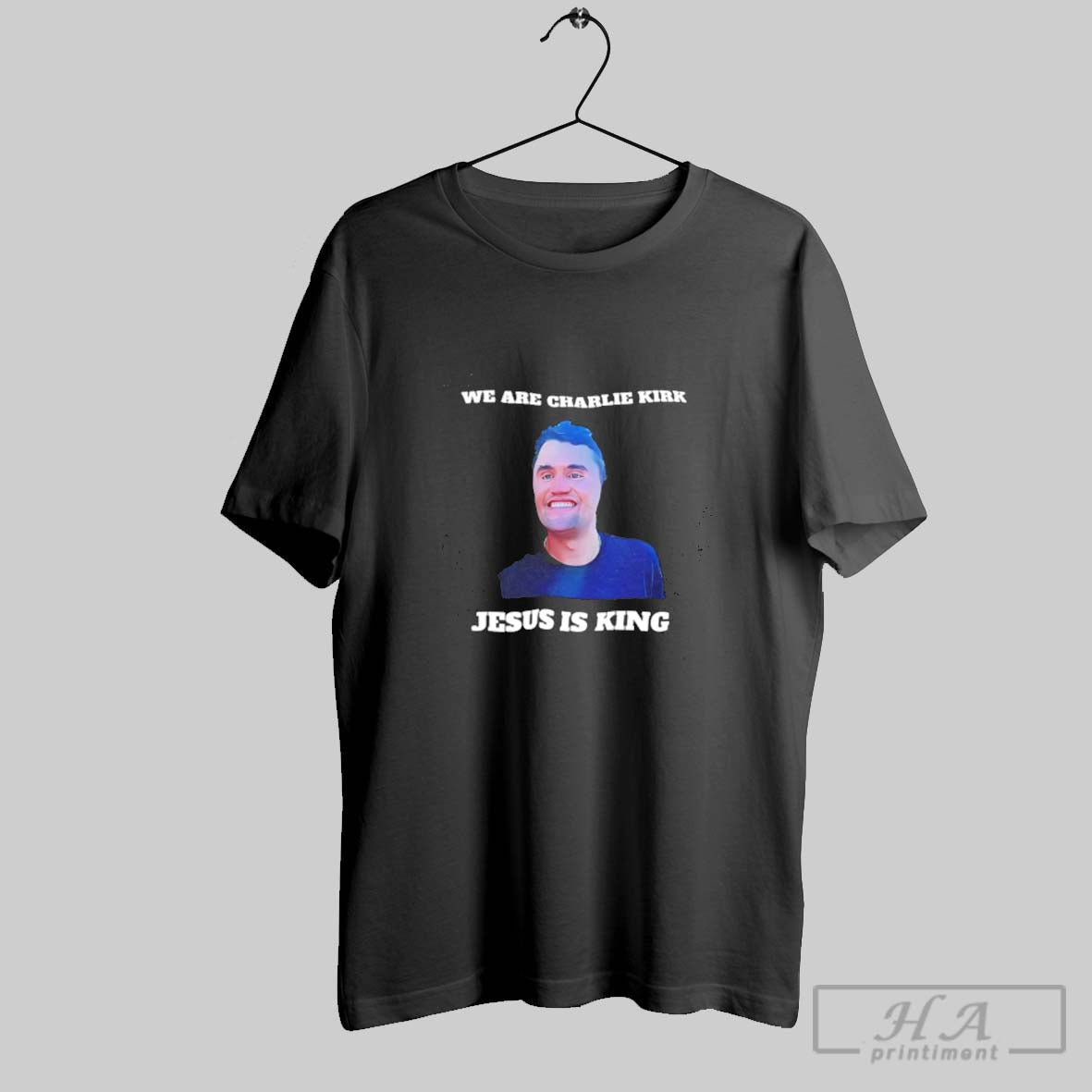 We Are Charlie Kirk Jesus Is King TShirt Vintage Art